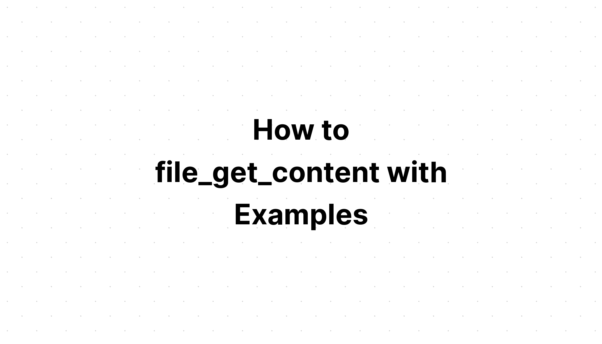 Cách file_get_content với các ví dụ